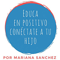 Educa en positivo, conéctate a tu hijo