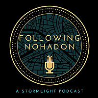 Following Nohadon: A Stormlight Podcast