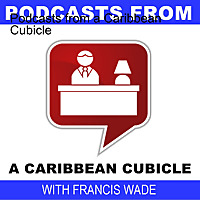 Chronicles from a Caribbean Cubicle Podcast