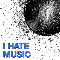 I Hate Music