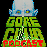 Gore Club Podcast