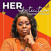 Her Intuition Movement Podcast