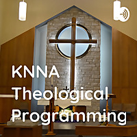 KNNA Theological Programming