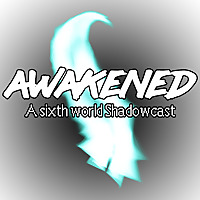 Awakened: A Sixth World Shadowcast
