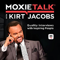MoxieTalk with Kirt Jacobs