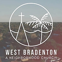 West Bradenton - A Neighborhood Church