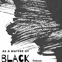 As A Matter of BLACK