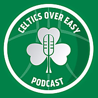 Celtics Over Easy Podcast