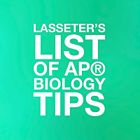 Lasseter's List of AP® Biology Tips