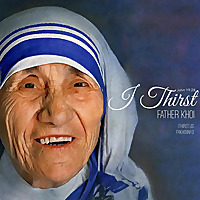 I Thirst (John 19:28) with Father Khoi