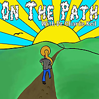 On the Path with Dr. Charlie Keil