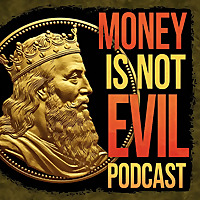 Money is Not Evil Podcast