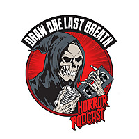 Draw One Last Breath Horror Podcast