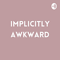 Implicitly Awkward