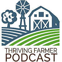 The Thriving Farmer Podcast