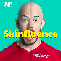 Skinfluence with Dr. Dustin Portela