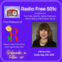 Radio Free 501c - The Podcast of Rogue Tulips Consulting