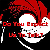 Do You Expect Us To Talk?