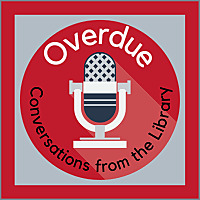 OVERDUE: Conversations from the Library