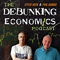 Debunking Economics - the podcast