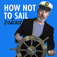How Not To Sail Podcast