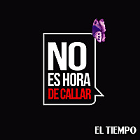 No Es Hora De Callar