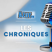 LES CHRONIQUES - AZUR FM