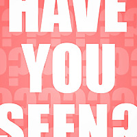 Have You Seen?
