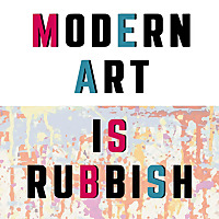 Modern Art is Rubbish