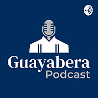 Guayabera Podcast