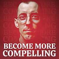Become More Compelling
