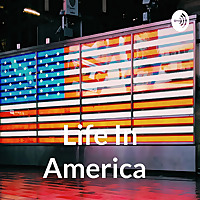 Your Life In America ??