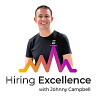 Hiring Excellence with Johnny Campbell