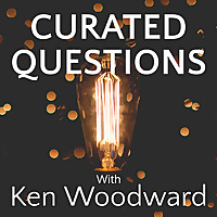 Curated Questions: Conversations Celebrating the Power of Questions!