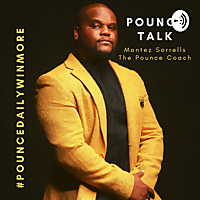 Pounce Talk with Montez Sorrells the Pounce Coach