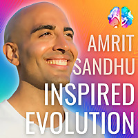 Inspired Evolution with Amrit Sandhu