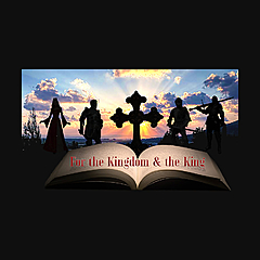 For The Kingdom And The King