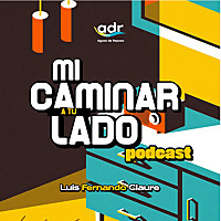 Mi Caminar a Tu Lado Podcast