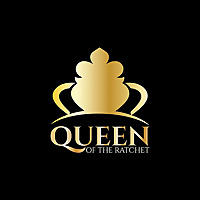 Queen Of The Ratchet