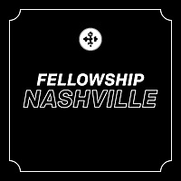 Fellowship Nashville Podcast