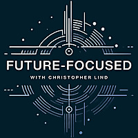Future-Focused with Christopher Lind