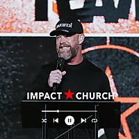 The Impact Church Podcast