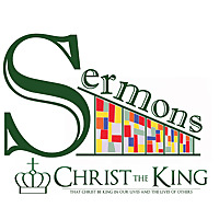 Christ the King Anglican Sermons