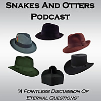 Snakes & Otters Podcast