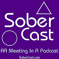 Sober Cast: An (unofficial) Alcoholics Anonymous Podcast AA