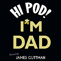 Hi Pod! I'm Dad.
