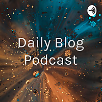Daily Blog Podcast
