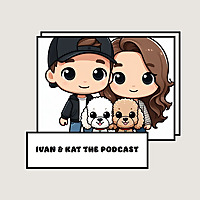 Ivan & Kat Podcast