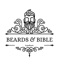 Beards & Bible Podcast
