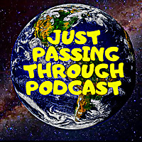 Just Passing Through Podcast